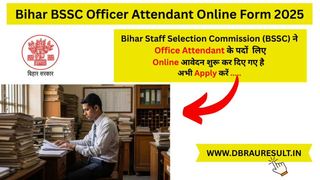 Bihar BSSC Officer Attendant Online Form 2025