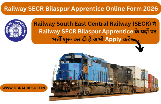 Railway SECR Bilaspur Apprentice Online Form 2026